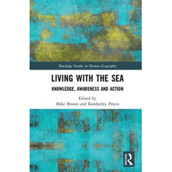 Living with the Sea: Knowledge, Awareness and Action