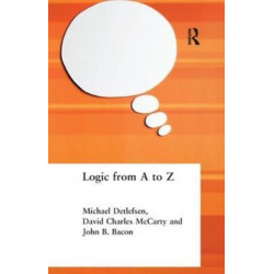 Logic from A to Z: The Routledge Encyclopedia of Philosophy Glossary of Logical and Mathematical Terms