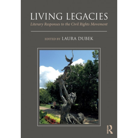 Living Legacies: Literary Responses to the Civil Rights Movement