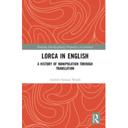 Lorca in English: A History of Manipulation through Translation
