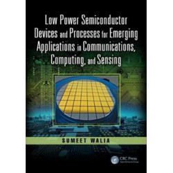 Low Power Semiconductor Devices and Processes for Emerging Applications in Communications, Computing, and Sensing