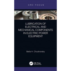 Lubrication of Electrical and Mechanical Components in Electric Power Equipment