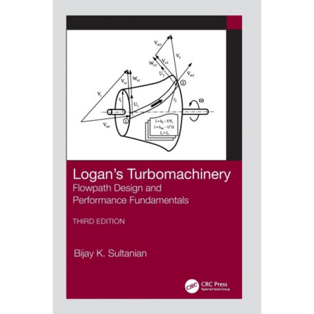 Logan's Turbomachinery: Flowpath Design and Performance Fundamentals, Third Edition