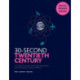 30-Second Twentieth Century: The 50 most significant ideas and events, each explained in half a minute