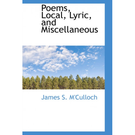 Poems, Local, Lyric, and Miscellaneous
