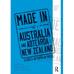Made in Australia and Aotearoa/New Zealand: Studies in Popular Music