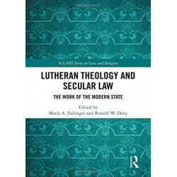Lutheran Theology and Secular Law: The Work of the Modern State