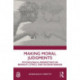 Making Moral Judgments: Psychological Perspectives on Morality, Ethics, and Decision-Making