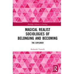 Magical Realist Sociologies of Belonging and Becoming: The Explorer