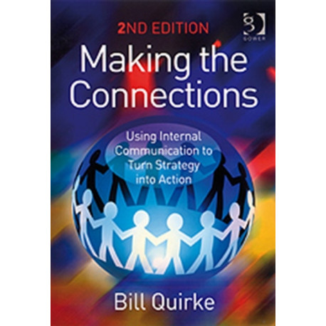 Making the Connections: Using Internal Communication to Turn Strategy into Action