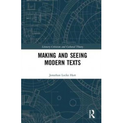 Making and Seeing Modern Texts