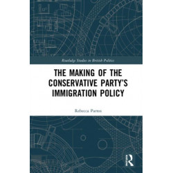 The Making of the Conservative Party’s Immigration Policy