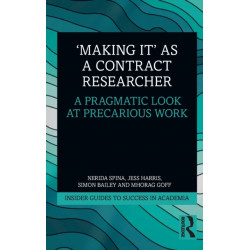 'Making It' as a Contract Researcher: A Pragmatic Look at Precarious Work