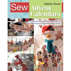Sew Advent Calendars: Count Down to Christmas with 20 Stylish Designs to Fill with Festive Treats