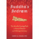 Buddha's Bedroom: The Mindful Loving Path to Sexual Passion and Lifelong Intimacy