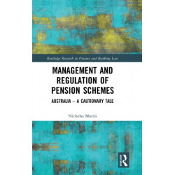 Management and Regulation of Pension Schemes: Australia a Cautionary Tale