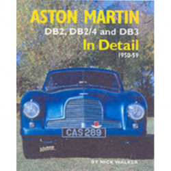Aston Martin: DB2,DB2/4 and DB3 in Detail 1950-1959