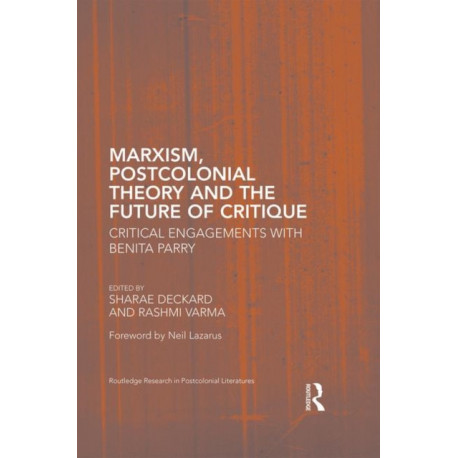 Marxism, Postcolonial Theory, and the Future of Critique: Critical Engagements with Benita Parry