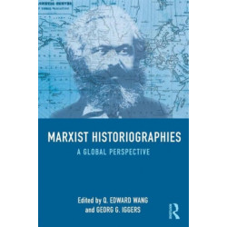 Marxist Historiographies: A Global Perspective