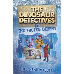 The Dinosaur Detectives in The Frozen Desert