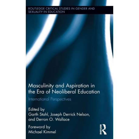 Masculinity and Aspiration in an Era of Neoliberal Education: International Perspectives