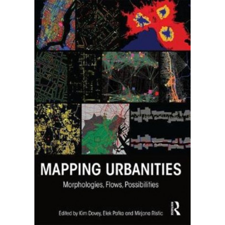 Mapping Urbanities: Morphologies, Flows, Possibilities