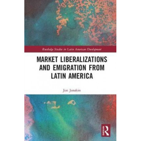 Market Liberalizations and Emigration from Latin America