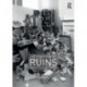 The Architecture of Ruins: Designs on the Past, Present and Future