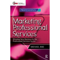 Marketing Professional Services: Winning new business in the professional services sector