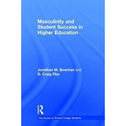 Masculinity and Student Success in Higher Education