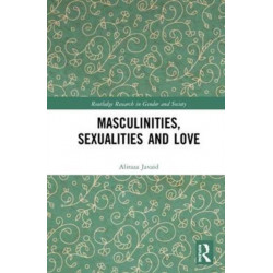Masculinities, Sexualities and Love