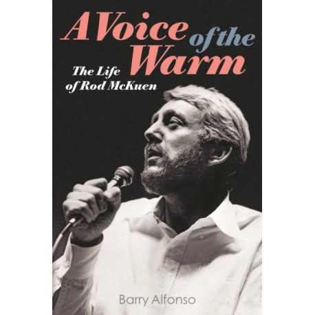 A Voice of the Warm: The Life of Rod McKuen