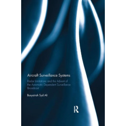 Aircraft Surveillance Systems: Radar Limitations and the Advent of the Automatic Dependent Surveillance Broadcast