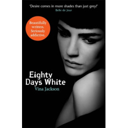 Eighty Days White: The fifth and stunning conclusion to the pulse-racing romantic series