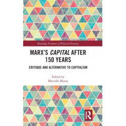 Marx's Capital after 150 Years: Critique and Alternative to Capitalism