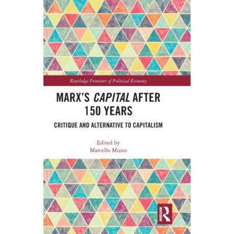 Marx's Capital after 150 Years: Critique and Alternative to Capitalism