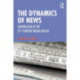 The Dynamics of News: Journalism in the 21st-Century Media Milieu