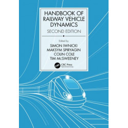 Handbook of Railway Vehicle Dynamics, Second Edition