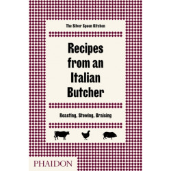 Recipes from an Italian Butcher: Roasting, Stewing, Braising