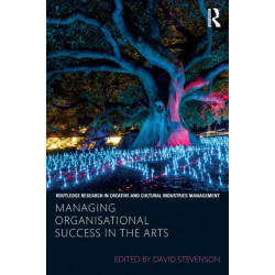 Managing Organisational Success in the Arts