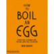 How to Boil an Egg