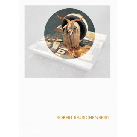 Robert Rauschenberg: Phaidon Focus