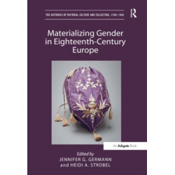 Materializing Gender in Eighteenth-Century Europe