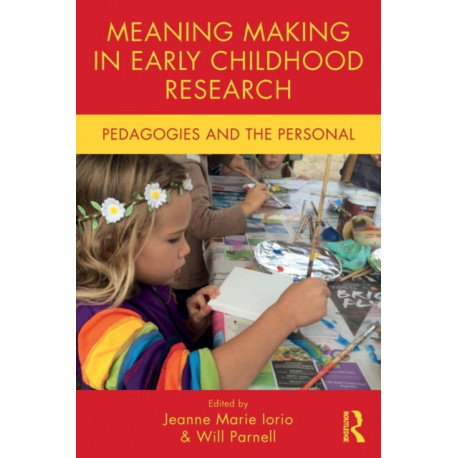 Meaning Making in Early Childhood Research: Pedagogies and the Personal