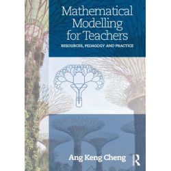 Mathematical Modelling for Teachers: Resources, Pedagogy and Practice