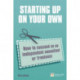 Starting up on your own: How to succeed as an independent consultant or freelance