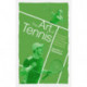 The Art of Tennis: A Collection of Creative Tennis Essays, Musings and Observations
