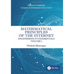 Mathematical Principles of the Internet, Volume 1: Engineering