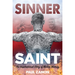 Sinner and Saint: The Inspirational Story of Martin Murray