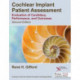 Cochlear Implant Patient Assessment: Evaluation of Candidacy, Performance, and Outcomes